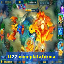 tt22.com plataforma